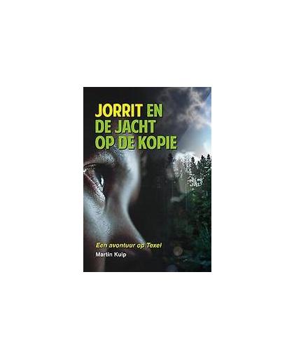 Jorrit en de jacht op de kopie. Een avontuur op Texel, Martin Kuip, Paperback