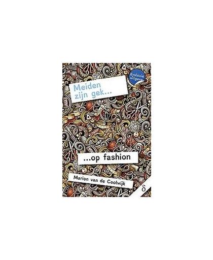 Meiden zijn gek... op fashion. dyslexie uitgave, Marion van de Coolwijk, Hardcover