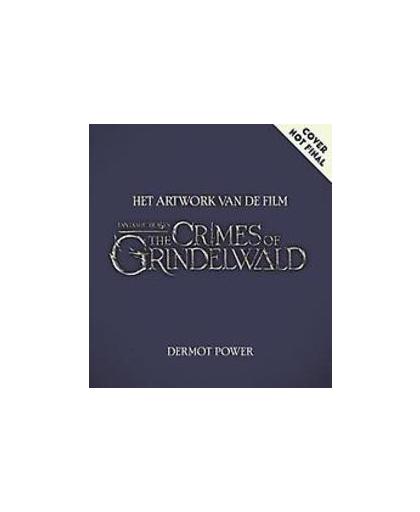 Het artwork van de film Fantastic Beasts: The Crimes of Grindelwald. Power, Dermot, Hardcover