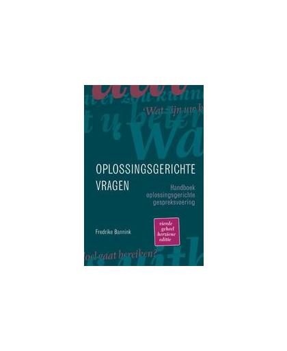 Oplossingsgerichte vragen,4e editie. Fredrike Bannink, Paperback
