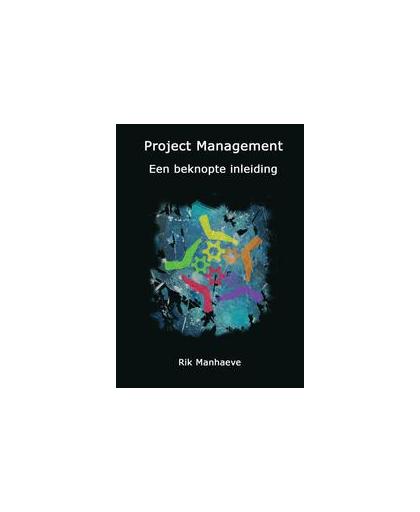 Projectmanagement. een beknopte inleiding, Hendrik Manhaeve, Paperback