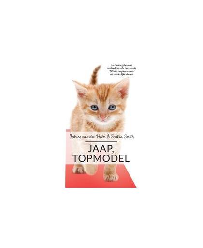 Jaap, topmodel. Het waargebeurde verhaal over de beroemde TV-kat Jaap en andere uitzonderlijke dieren, Sabine van der Helm, Paperback