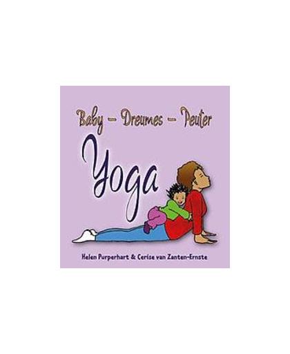 Baby - Dreumes - Peuter Yoga. Een werkboek voor ouders en professionals, Van Zanten-Ernste, Cerise, Hardcover