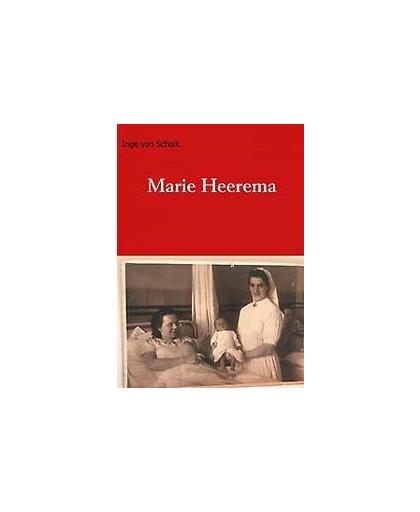 Marie Heerema. Herinneringen aan een Amsterdams leven, Van Schaik, Inge, Paperback