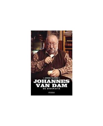 Johannes van Dam. De biografie, Thijssen, Jeroen, Hardcover