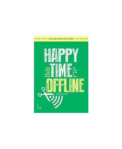 Happy time offline, leuke dingen doen zonder scherm. Wijers, Vincent, Paperback