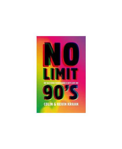 No Limit. 25 jaar Eurodance, Kraan, Kevin, Paperback