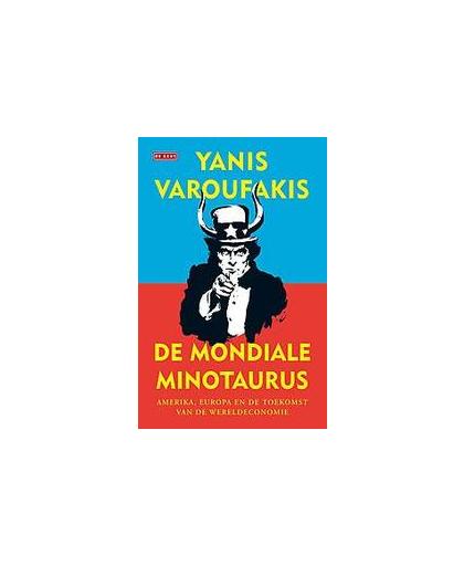 De mondiale minotaurus. Amerika, Europa en de toekomst van de wereldeconomie, Yanis Varoufakis, Paperback