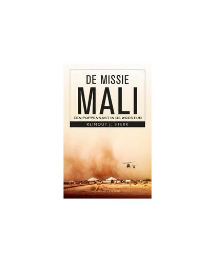 De missie Mali. Een poppenkast in de woestijn, Sterk, Reinout J., Paperback