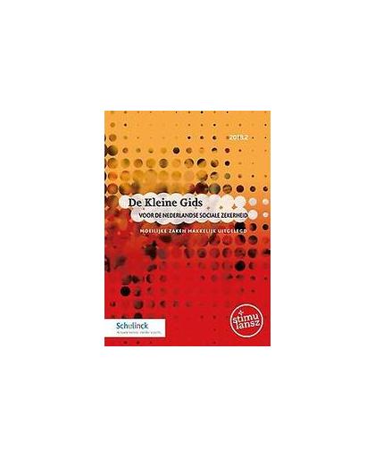 De Kleine Gids voor de Nederlandse sociale zekerheid 2018.2. Moeilijke zaken makkelijk uitgelegd, Paperback