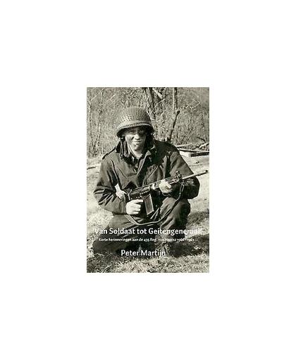 'Van Soldaat tot Geitengeneraal'. Korte herinneringen aan de 435 Reg. van Heutsz 1966 - 1967, Martijn, Peter, Paperback