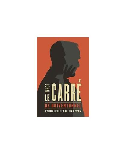 De duiventunnel (POD). Verhalen uit mijn leven, Le Carré, John, Paperback