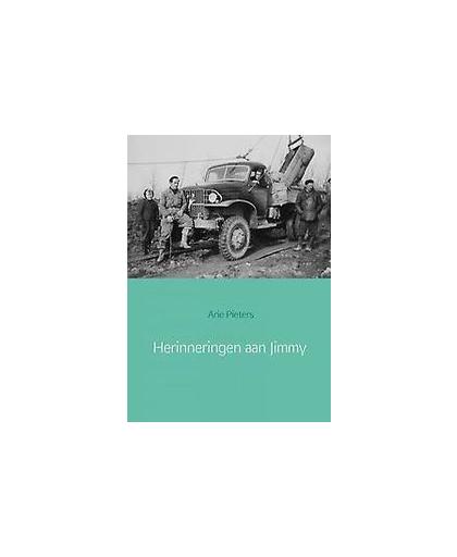 Herinneringen aan Jimmy. De GMC CCKW in oorlogstijd en tijdens de wederopbouw, Pieters, Arie, Paperback