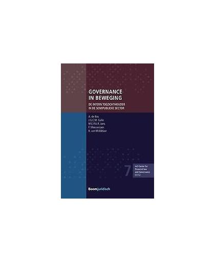 Governance in beweging. de intern toezichthouder in de semipublieke sector, Bos, A. de, Paperback