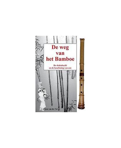 De weg van het bamboe. De shakuhachi en zen, van der Tol, Sjon, Paperback