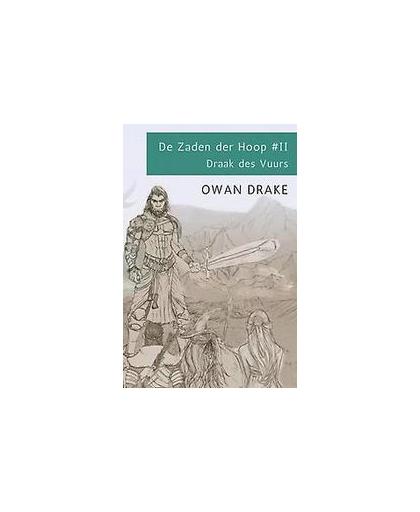 De Zaden der Hoop *II. Draak des Vuurs, Owan Drake, Paperback
