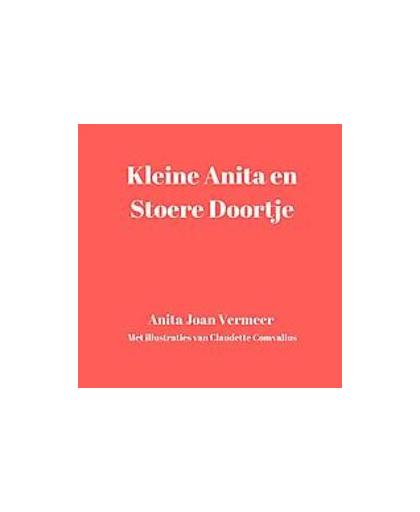 Kleine Anita en stoere Doortje. Vermeer, Joan, Paperback