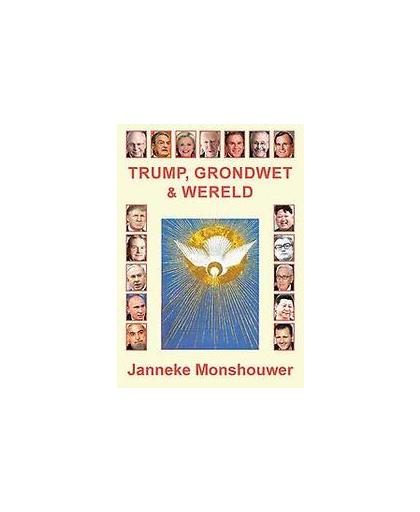 Trump, Grondwet en Wereld. Monshouwer, Janneke, Paperback