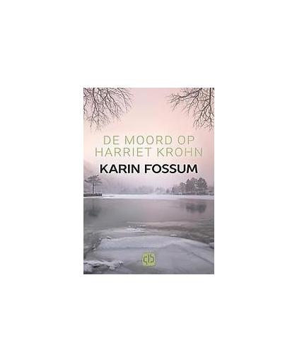 De moord op Harriet Krohn. - grote letter uitgave, Karin Fossum, Paperback