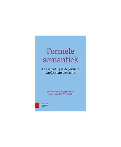 Formele semantiek. een inleiding in de formele analyse van betekenis, Vanden Wyngaerd, Guido, Paperback