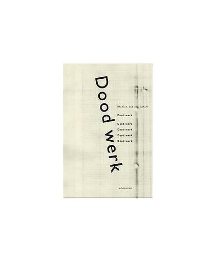 Dood werk. Van der Graaff, Maarten, Paperback