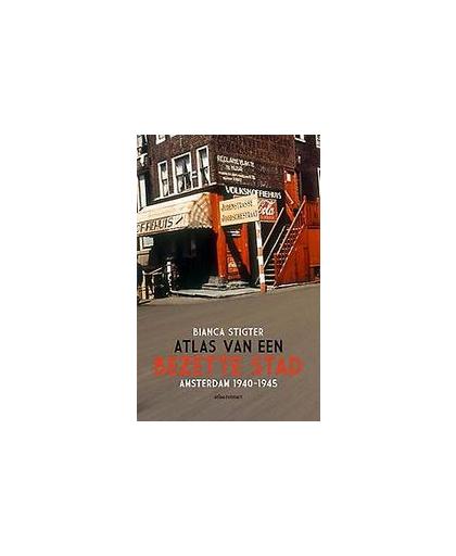 Atlas van een bezette stad. Amsterdam 1940-1945, Stigter, Bianca, Hardcover