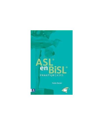 ASL en BiSL praktijkcases. Yvette Backer, Paperback