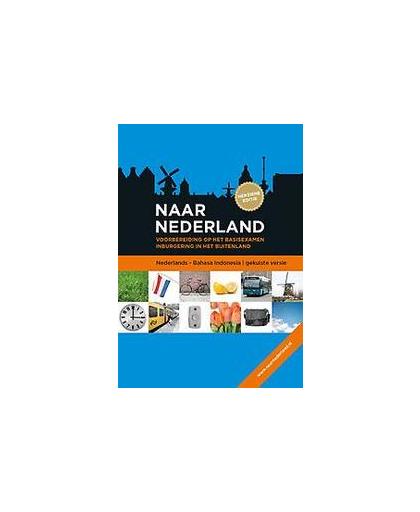 Naar Nederland - Indonesisch gk : Nederlands - Bahasa Indonesia / gekuiste versie. Paperback