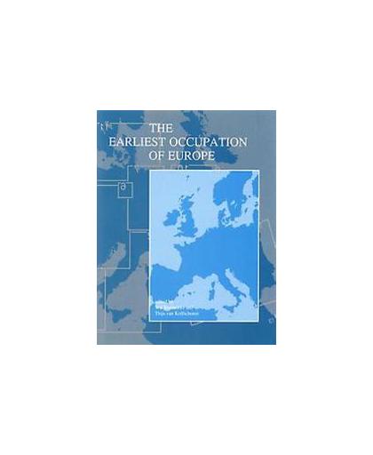 The earliest occupation of Europe. proceedings of the European science foundation workshop at tautavel, Wil Roebroeks, Hardcover