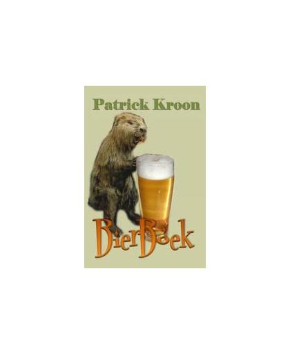 Bierboek. speciaal voor mensen met een verstandelijke beperking geschreven door iemand met een verstandelijke beperking, Patrick Kroon, Paperback