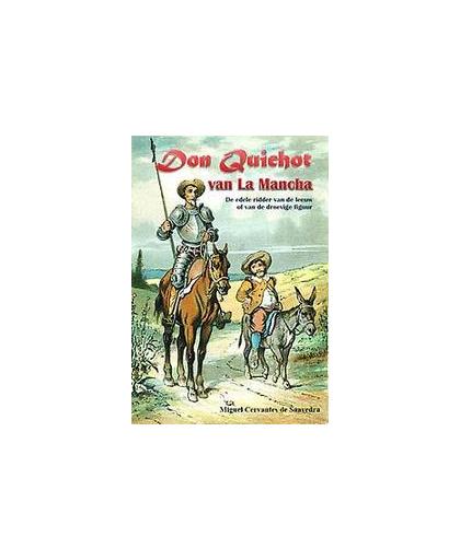 Don Quichot van La Mancha. de edele ridder van de leeuw of van de droevige figuur, Miguel Cervantes de Saavadra, Paperback