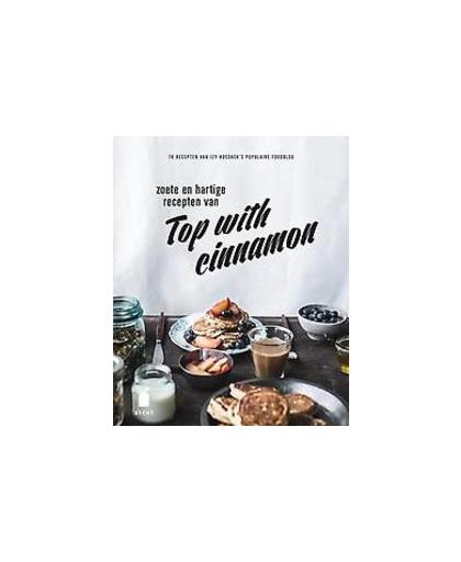 Top with cinnamon. 76 recepten van Izy Hossack's populaire foodblog, Izy Hossack, Hardcover