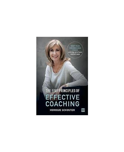 The five principes of effective coaching. meet your unconscious coach and step out of your comfort zone, Schouten, Monique, Paperback