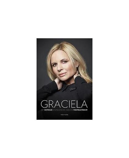 Graciela. het extreme levensverhaal van een voetbalvrouw, Tijssen, Thea, Paperback