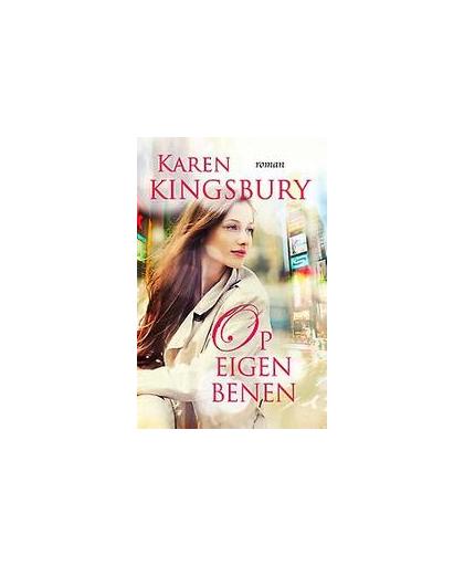 Op eigen benen. roman, Kingsbury, Karen, Paperback