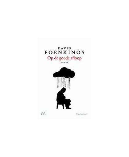Op de goede afloop. roman, Foenkinos, David, Paperback
