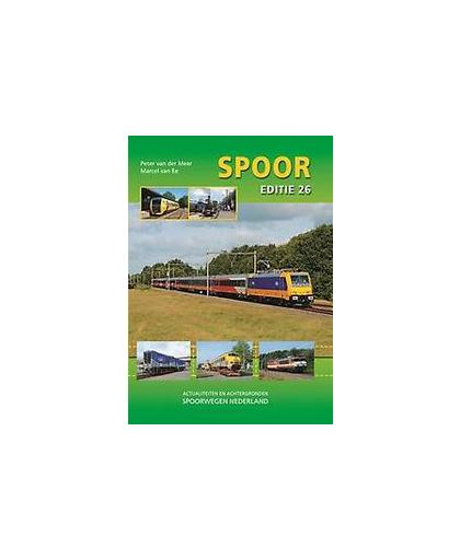 Spoor editie 26. actualiteiten en achtergronden Spoorwegen Nederland, P. van der Meer, Hardcover