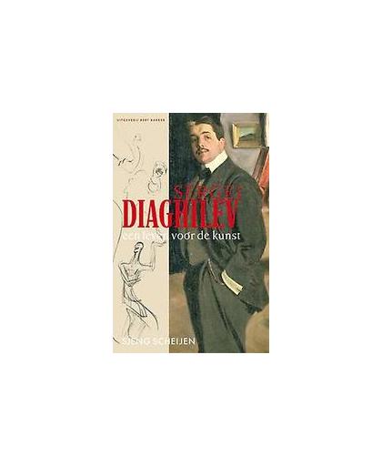 Sergej Diaghilev. een leven voor de kunst, Sjeng Scheijen, Paperback