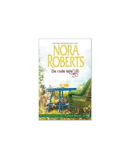 De rode lelie. de bloementuin van harper house, Roberts, Nora, Paperback