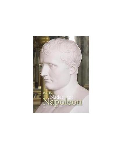 Nader tot Napoleon. Paul Dentz, Paperback