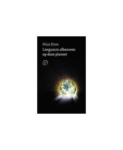 Langzaam afbouwen op deze planeet. Nico Dros, Paperback