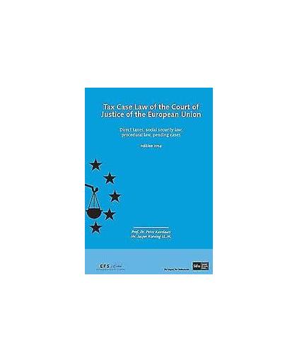 Tax case law of the court of justice of the European union: Edition 2014. direct taxes, social security law, procedural law, pending cases, P. Kavelaars, Paperback