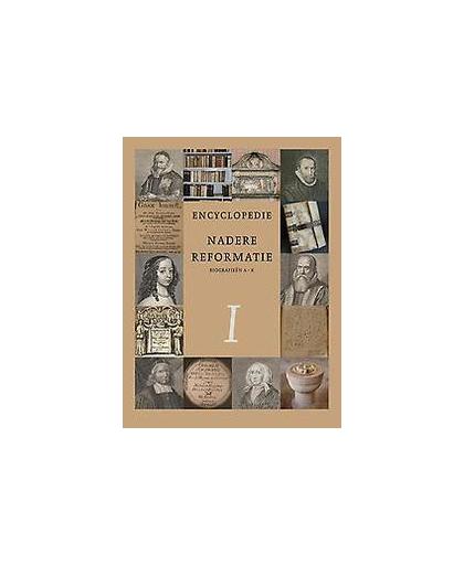 Encyclopedie Nadere Reformatie: Deel 1 (AK)Biografisch. Deel 1 Biografisch deel (A-K), W J. op 't Hof, Hardcover