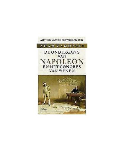 De ondergang van Napoleon. en het congres van Wenen, Zamoyski, Adam, Paperback