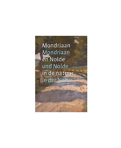 Mondriaan en Nolde in de natuur Mondriaan und Nolde in der Natur. Susanne Deicher, Paperback