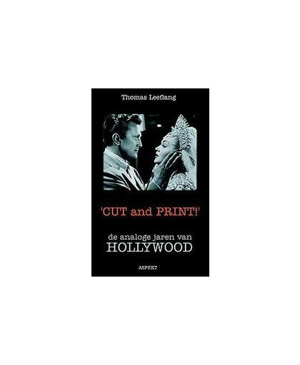 'Cut and print!'. de analoge jaren van Hollywood, Thomas Leeflang, Paperback