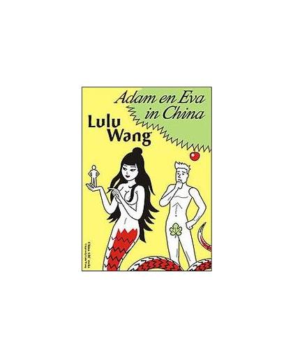 Adam en Eva in China. Wang, Lulu, Paperback