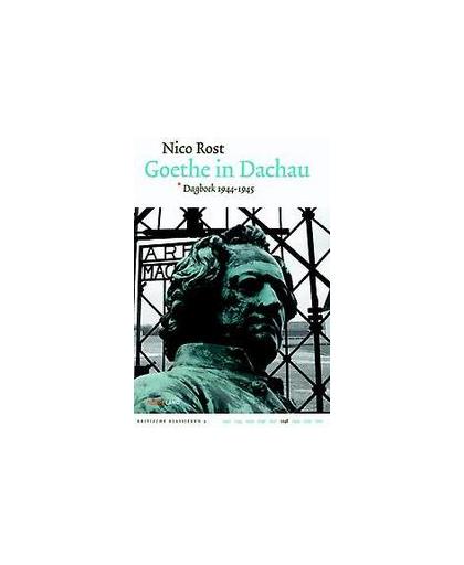 Goethe in Dachau. dagboek 1944-1944, Rost, Nico, Hardcover