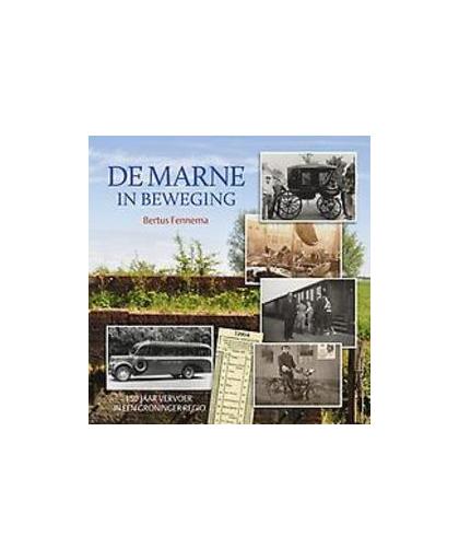 De Marne in beweging. 150 jaar vervoer in een Groninger regio, Fennema, Bertus, Hardcover