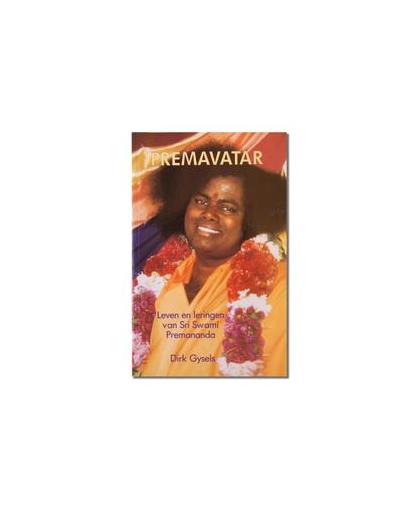 Premavatar. leven en leringen van Sri Swami Premananda, Paperback